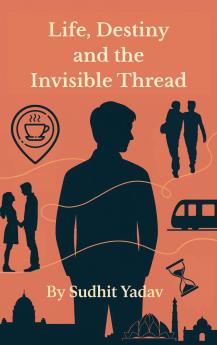 Life Destiny and the Invisible Thread