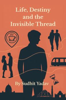 Life Destiny and the Invisible Thread