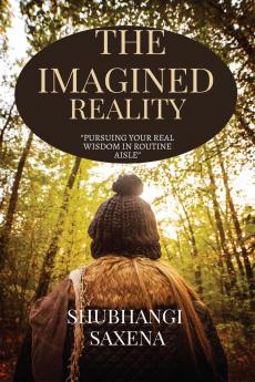 The Imagined Reality: “PURSUING YOUR REAL WISDOM IN ROUTINE AISLE”