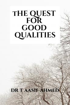 THE QUEST FOR GOOD QUALITIES