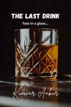 The Last Drink: fate in a glass...