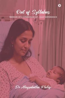 OUT OF SYLLABUS: MEMOIR OF A GYNECOLOGIST GULF EXPERIENCE