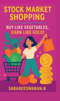 Stock Market Shopping: Buy Like VegetablesEarn Like Gold!