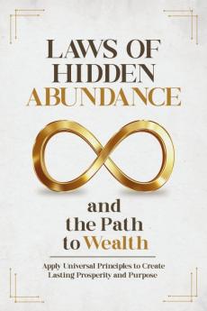 Laws of Hidden Abundance and the Path to Wealth
