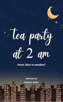 Tea party at 2am: Sweet bitter or mundane?