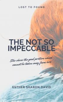 The not so impeccable: She chose the good portion which cannot be taken away from her
