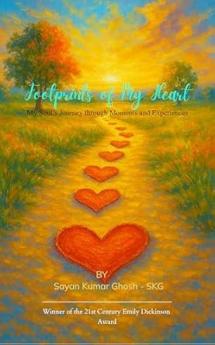 Footprints of My Heart My Soul’s Journey Through Moments and Experiences
