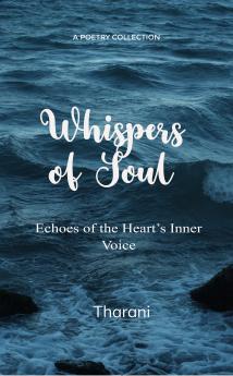 Whispers of Soul: Echoes of the Heart’s Inner Voice