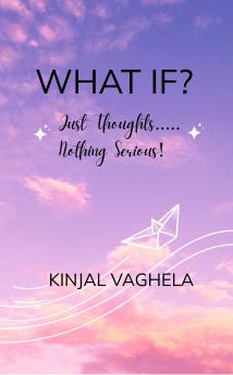 WHAT IF?: JUST THOUGHTS....NOTHING SERIOUS!