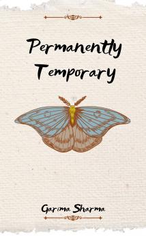 Permanently Temporary