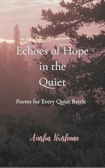 Echoes of Hope in the Quiet: Poems for Every Quiet Battle