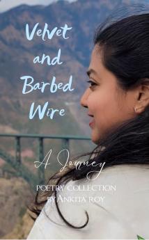 Velvet and Barbed Wire: A Journey