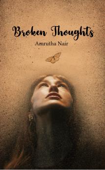 Broken Thoughts: Unbroken Poems from Broken Thoughts