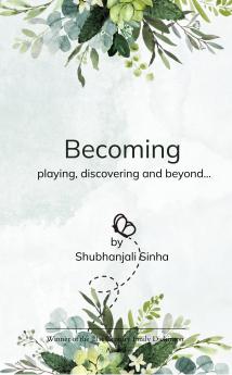Becoming playing discovering and beyond...