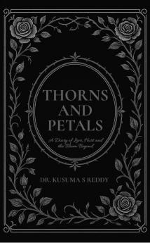 THORNS AND PETALS:  A Diary of Love Hurt and The Bloom Beyond