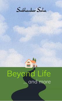 Beyond Life ... and more