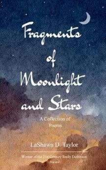 Fragments of Moonlight and Stars A Collection of Poems