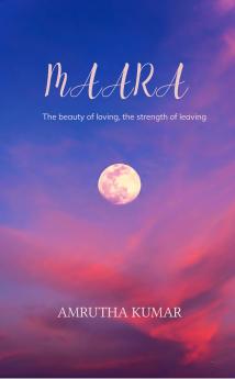 MAARA: The beauty of loving the strength of leaving