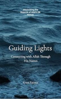 Guiding Lights: Discovering the Essence of Allah's 99 Names