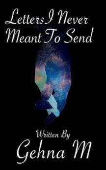 Letters I Never Meant To Send a collection of words left unsaid...