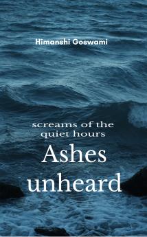 Ashes Unheard: Screams of the quiet hours