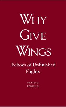 Why Give Wings: Echoes of Unfinished Flights