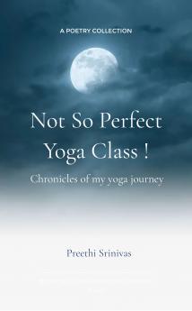 Not so perfect yoga class: Chronicles of my yoga journey