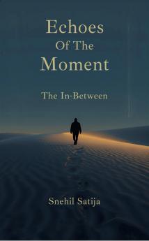 Echoes of the Moment: The In-Between