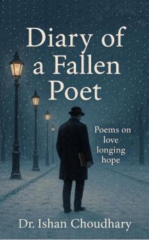Diary of a fallen poet Poems on love longing hope