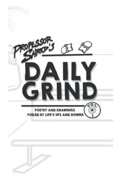 Professor Shred's Daily Grind: Volume One: 1