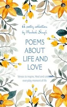 Poems About Life and Love: Verses to Inspire Heal and Celebrate Everyday Moments