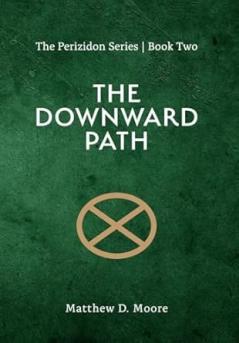 The Downward Path - The Perizidon Series