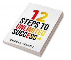12 Steps To Unlimited Success