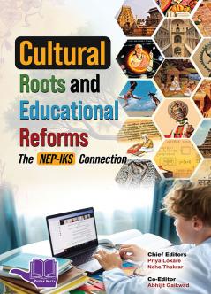Cultural Roots and Educational Reforms: The NEP-IKS Connection