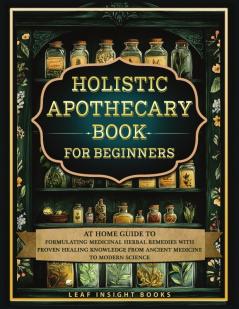 Holistic Apothecary Book for Beginners