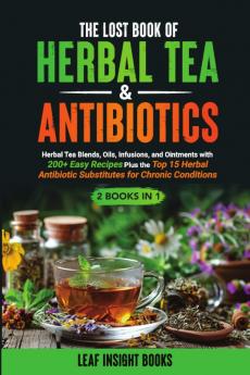 The Lost Book of Herbal Tea & Antibiotics