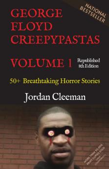 George Floyd Creepypastas Volume 1