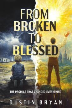 From Broken to Blessed