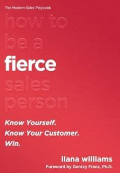 How to Be a FIERCE Salesperson