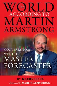 The World According to Martin Armstrong