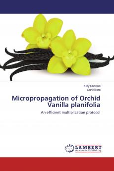 Micropropagation of Orchid Vanilla planifolia: An efficient multiplication protocol