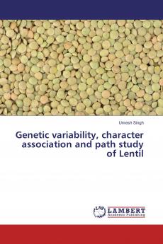Genetic variability character association and path study of Lentil