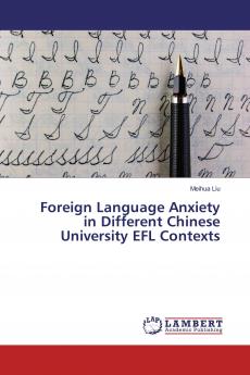 Foreign Language Anxiety in Different Chinese University EFL Contexts