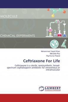 Ceftriaxone For Life: Ceftriaxone is a sterile, semisynthetic, broad-spectrum cephalosporin antibiotic for intravenous or intramuscular