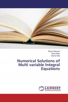 Numerical Solutions of Multi variable Integral Equations