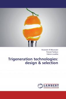 Trigeneration technologies: design & selection
