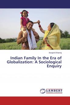 Indian Family In the Era of Globalization: A Sociological Enquiry