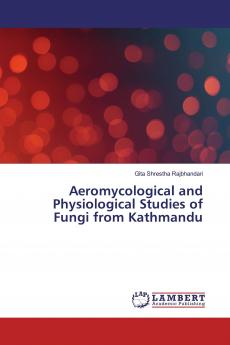 Aeromycological and Physiological Studies of Fungi from Kathmandu