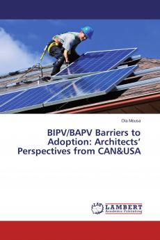 BIPV/BAPV Barriers to Adoption: Architects��� Perspectives from CAN&USA