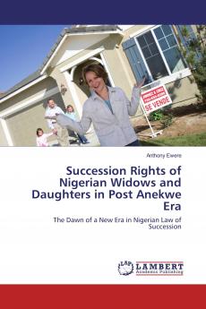 Succession Rights of Nigerian Widows and Daughters in Post Anekwe Era